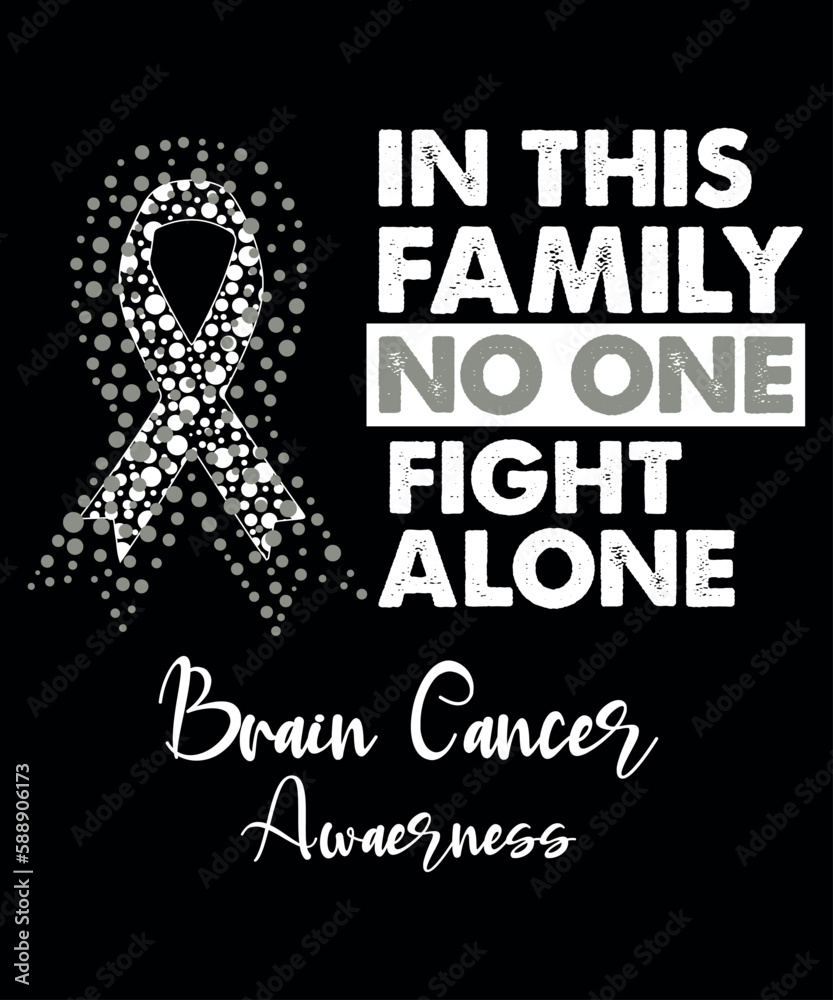 in this family, no one fights alone Brain cancer awareness, cancer awareness shirt print template, vector clipart grey ribbon in this family, no one fights alone Brain cancer awareness, cancer awareness shirt print template, vector clipart grey ribbon