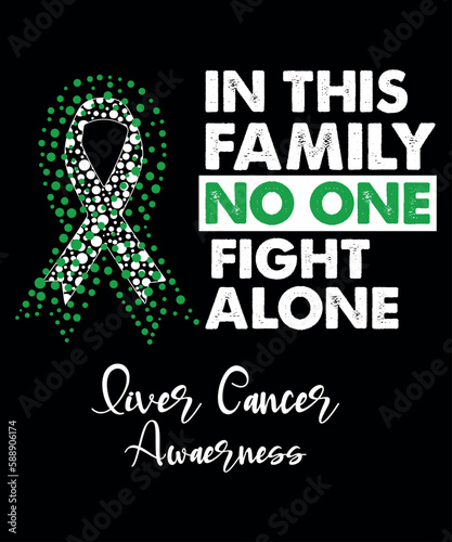 in this family no one fight alone Liver Cancer Awareness,  cancer awareness shirt print template, vector clipart ribbon