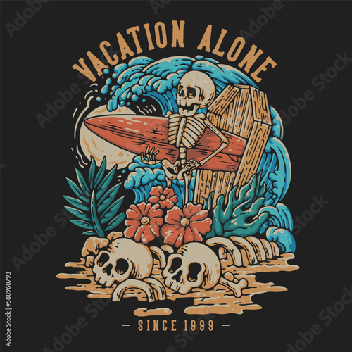 T Shirt Design Vacation Alone With Skeleton Carrying Surfing Board Vintage Illustration (ID: 588960793)