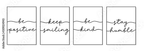 Positive quote, keep smiling, kind, stay humble. Set of 4 prints poster. Modern home poster design frame. Vector illustration. Wall art sign childrens room, wall decor.