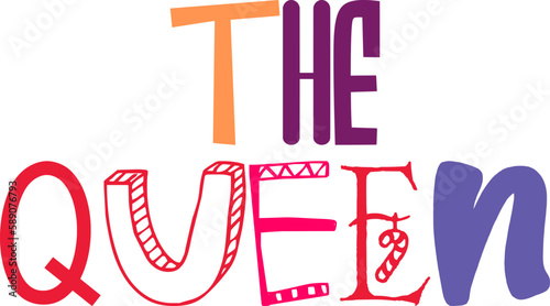 The Queen Hand Lettering Illustration for Sticker , Banner, Packaging, Bookmark 