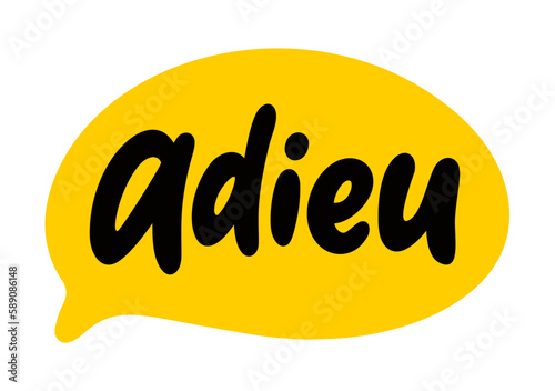 ADIEU speech bubble. Adieu is a French word meaning goodbye that is commonly used in English. Slang quote. Lettering text doodle phrase. Vector illustration for print on poster, tee. White background
