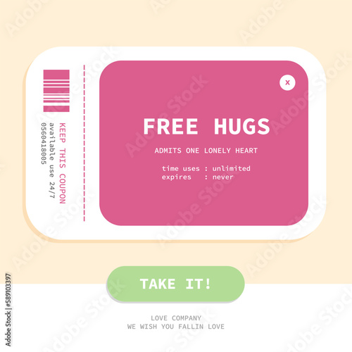 Free hug tickets to spend with your loved ones.