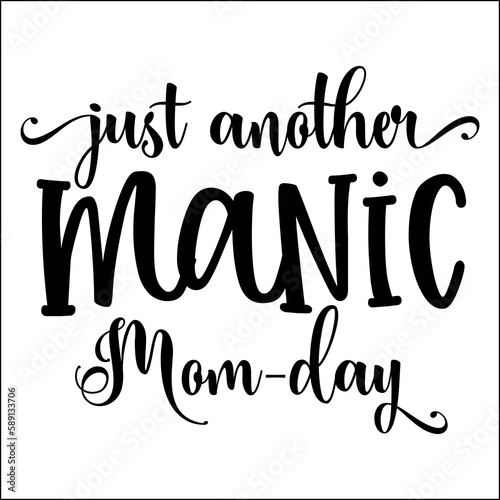 Just another manic mom-day SVG