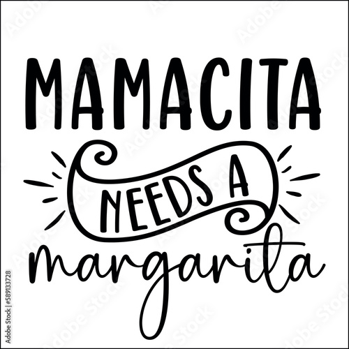 Mamacita needs a margarita SVG