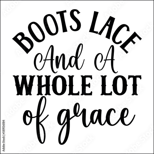boots lace and a whole lot of grace SVG