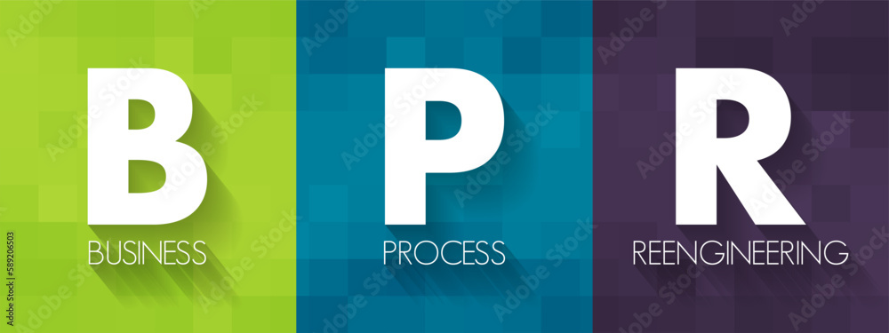 BPR Business Process Reengineering - redesign of core business processes to achieve dramatic improvements in productivity, cycle times and quality, acronym text concept background BPR Business Process Reengineering - redesign of core business processes to achieve dramatic improvements in productivity, cycle times and quality, acronym text concept background