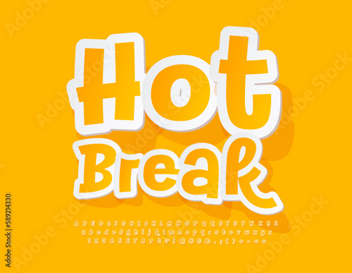 Vector sunny banner Hot Break. Yellow handwritten Font. Sticker style Alphabet Letters, umbers and Symbols set