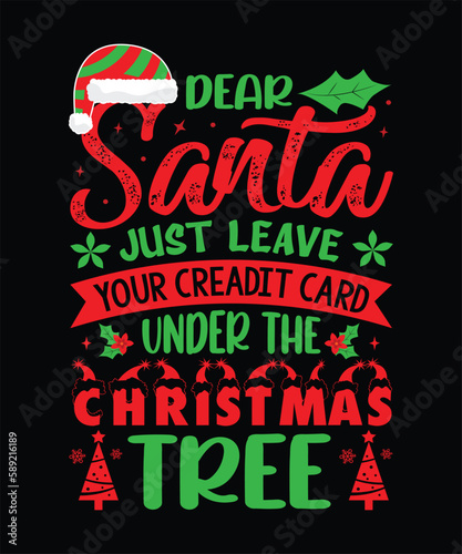 Dear santa just leave under the christmas tree T-Shirt Design