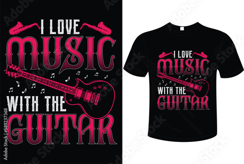 I love music with my guitar t-shirt,  Illustration Vector Graphic typography. Print for t-shirts and another, trendy apparel design