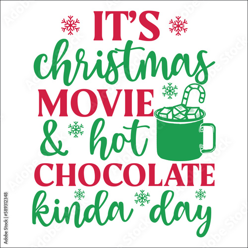 It s Christmas movie   hot chocolate Kinda day SVG