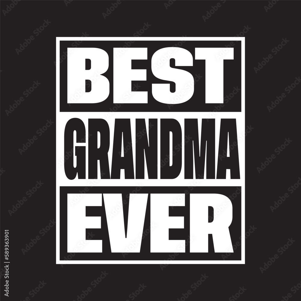 Obraz premium Best grandma ever t shirt design vector