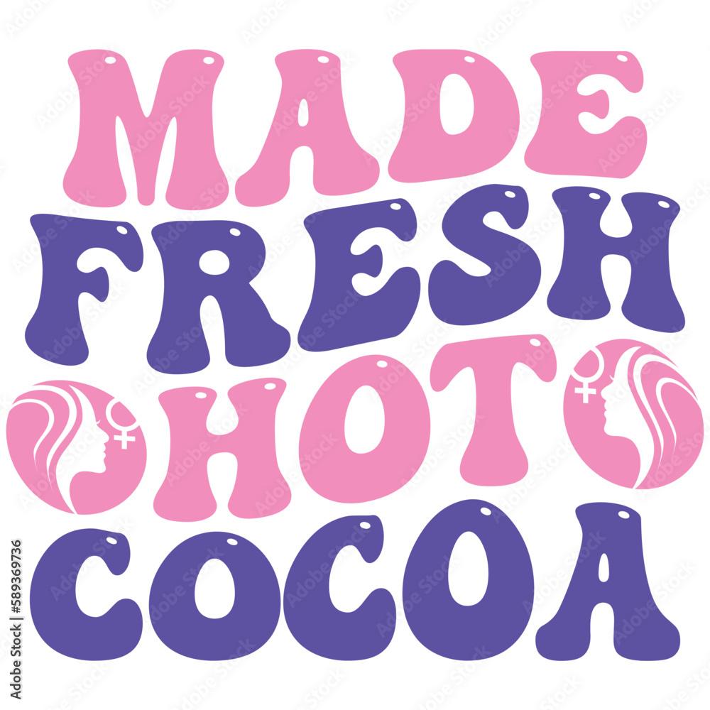 Made Fresh Hot Cocoa Boho Retro Style Happy Women's Day T-shirt And SVG Design. Mom Mother SVG Quotes T-shirt And SVG Design, Vector EPS Editable File, Can You Download This File.
