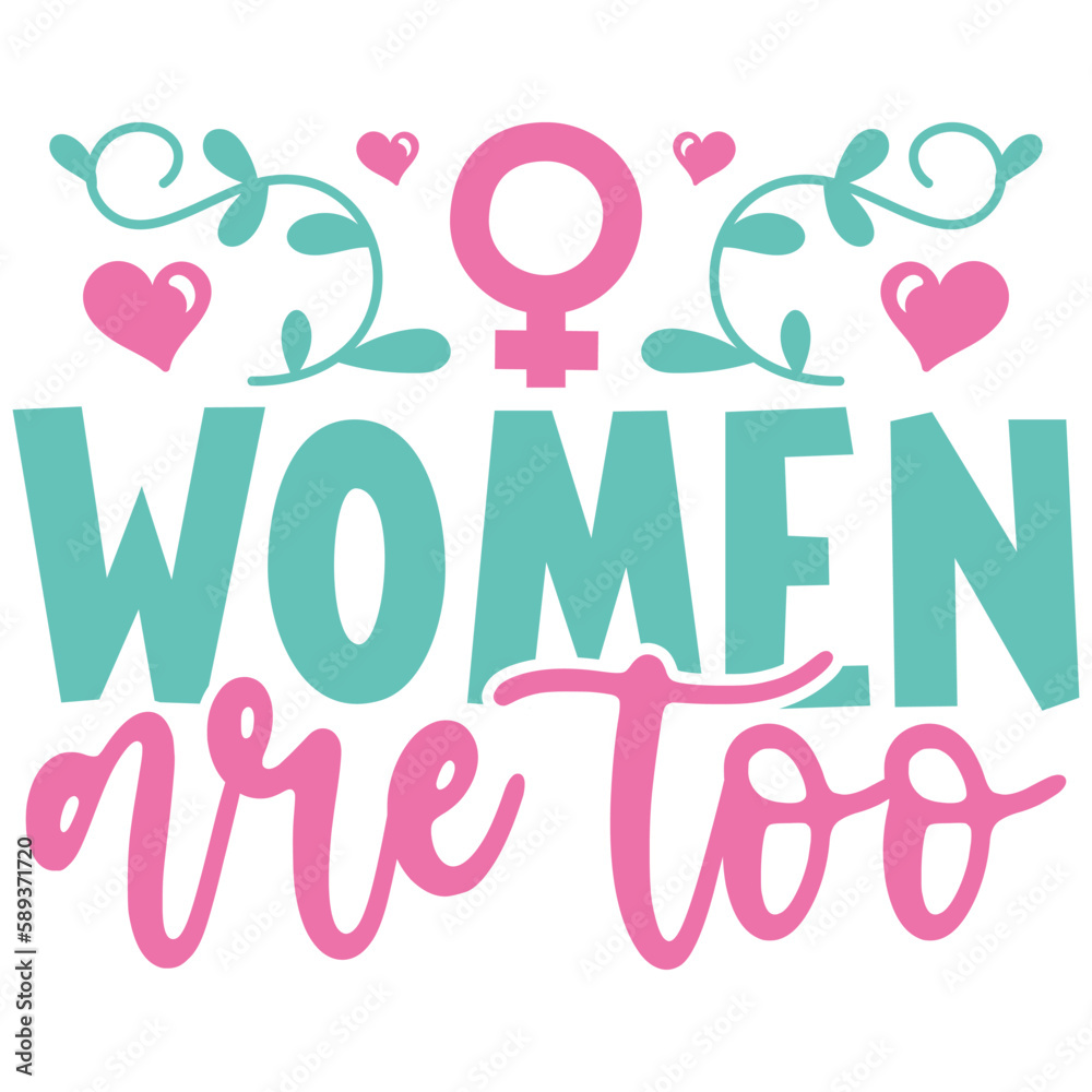 Women Are Too - Boho Retro Style Happy Women's Day T-shirt And SVG Design. Mom Mother SVG Quotes T-shirt And SVG Design, Vector EPS Editable File, Can You Download This File.