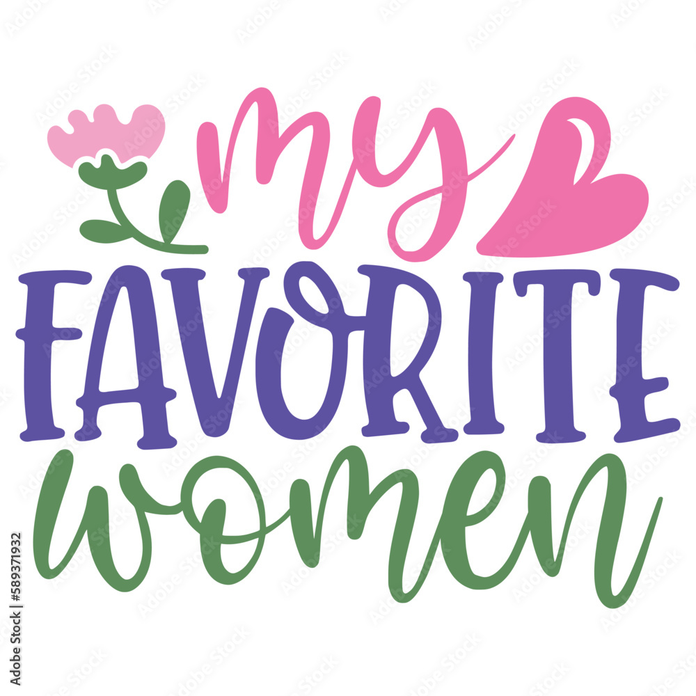 My Favorite Women - Boho Retro Style Happy Women's Day T-shirt And SVG Design. Mom Mother SVG Quotes T-shirt And SVG Design, Vector EPS Editable File, Can You Download This File.