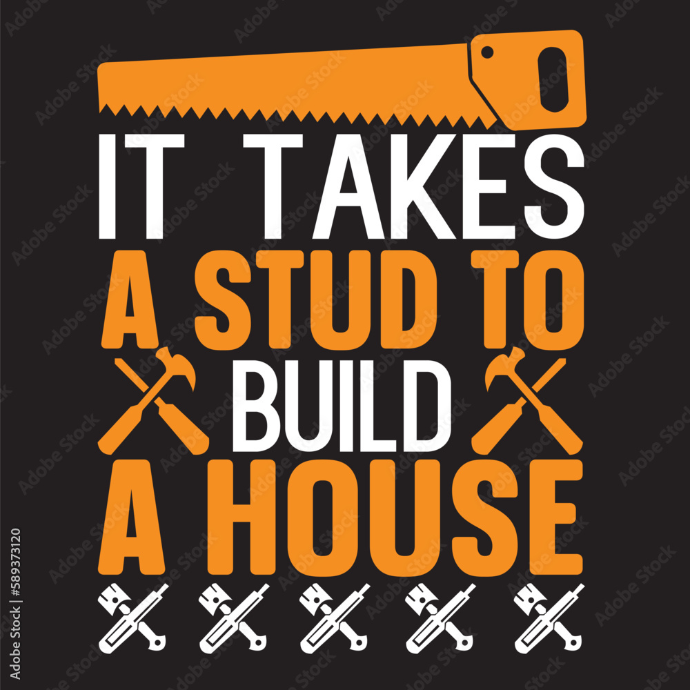 Naklejka premium it takes a stud to build a house,svg bundle,t-shirt design,background,vector,