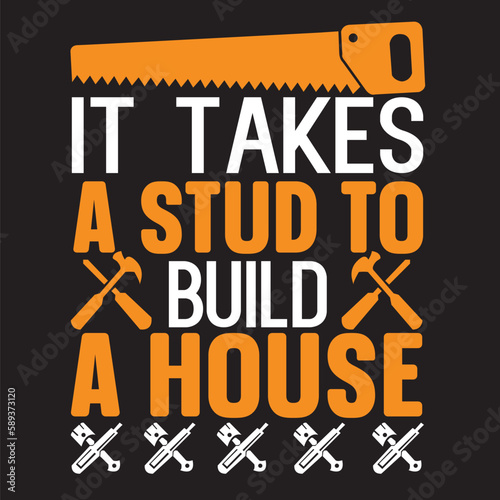 it takes a stud to build a house,svg bundle,t-shirt design,background,vector,