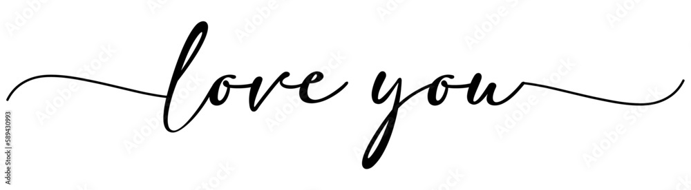 Love You card. Hand drawn positive quote. Modern brush calligraphy. Isolated on white background Love You card. Hand drawn positive quote. Modern brush calligraphy. Isolated on white background