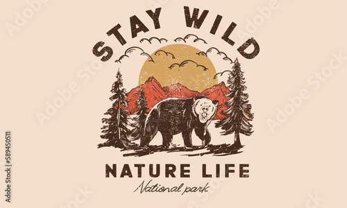 Stay wild. Nature life. Great outdoors mountain vector artwork design for apparel, sticker, poster, background and others. Wild animal. Mountain bear.