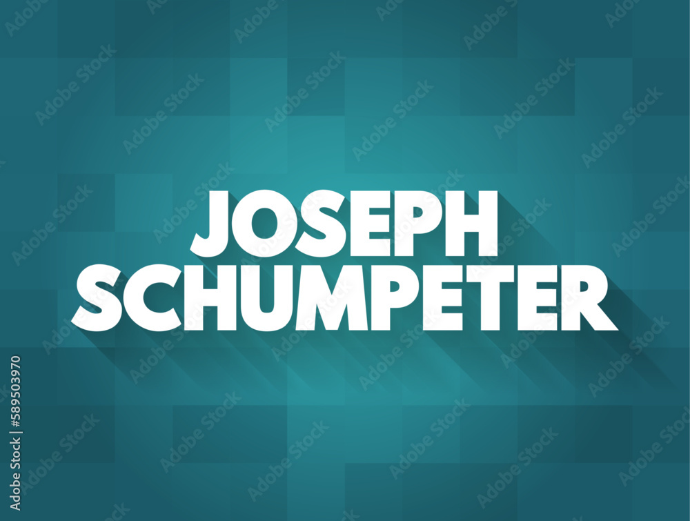 Joseph Schumpeter - political economist, text concept for presentations and reports Joseph Schumpeter - political economist, text concept for presentations and reports
