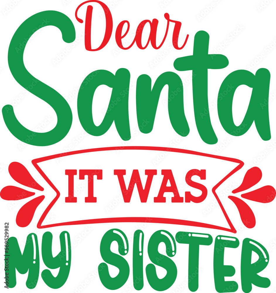 Fototapeta premium Dear Santa It Was My Sister