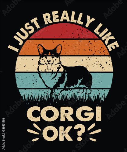 I just really like corgi ok t-shirt design