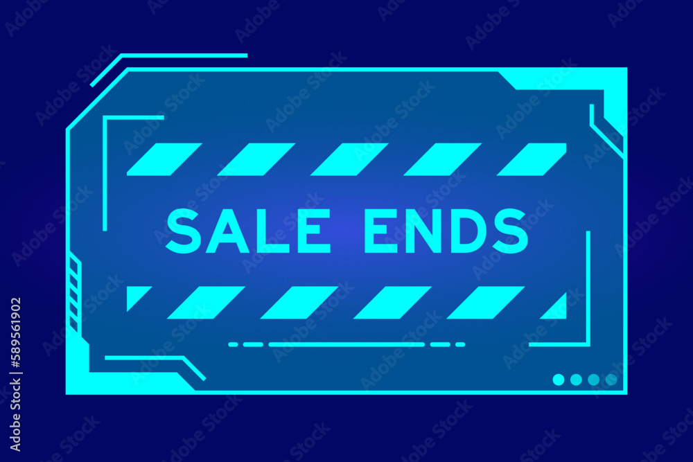 Futuristic hud banner that have word sale ends on user interface screen on blue background