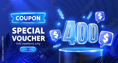 Coupon special voucher 400 dollar, Neon banner special offer. Vector illustration
