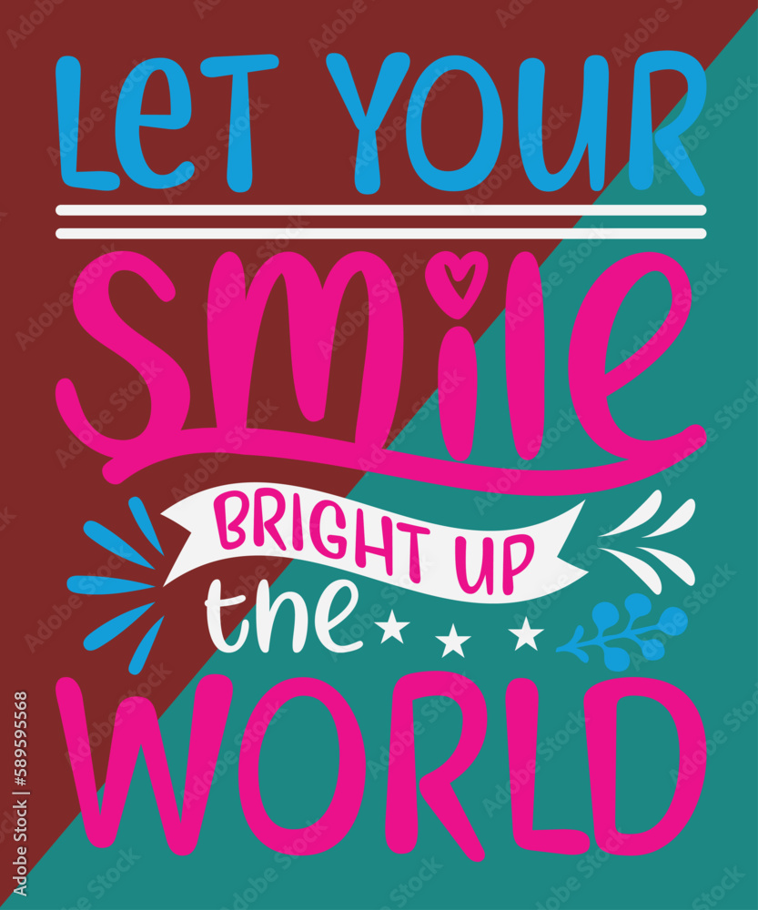 (let your smile bright up the world) custom t shirt design