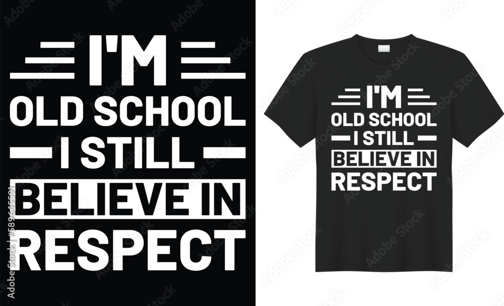 I'm old school i still believe in respect typography vector t-shirt design. Perfect for print items and bags, template, poster, banner. Handwritten vector illustration. Isolated on black background.