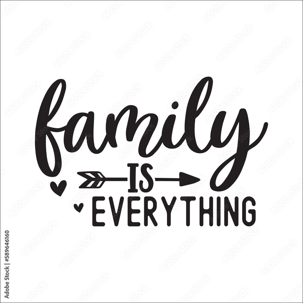 Family is everything