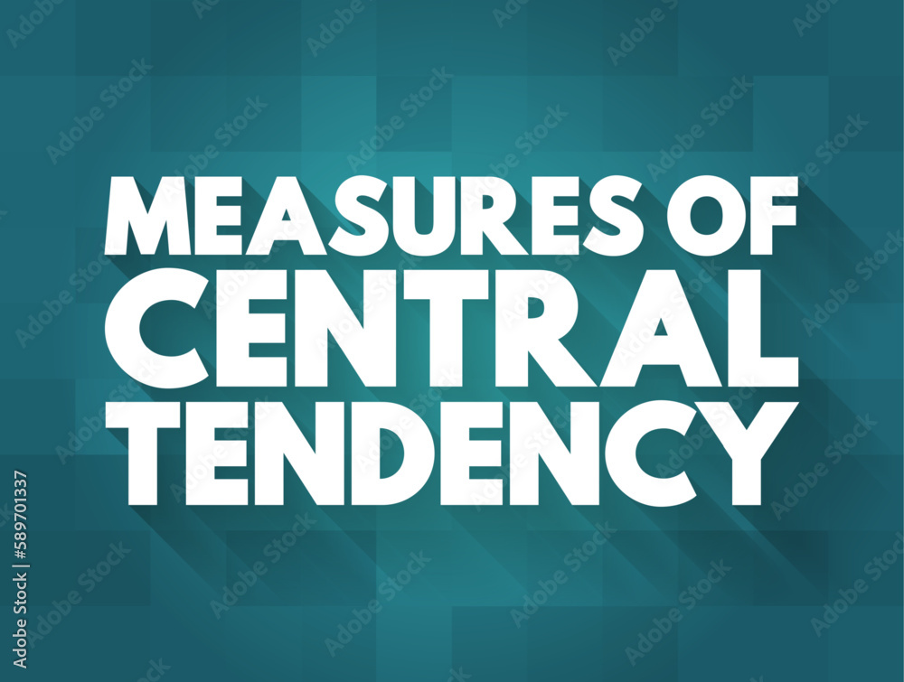 Measures of Central Tendency - each of these measures describes a different indication of the typical or central value in the distribution, text concept background