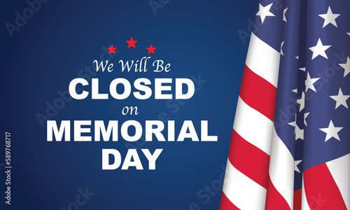 Memorial Day Background Vector Illustration. We Will Be Closed for Memorial Day.
