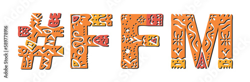 FFM Hashtag. Isolated text with national ethnic ornament. Patterned Popular Hashtag #FFM for Adult sexual resources, two girls and one guy, mobile app, games, adv