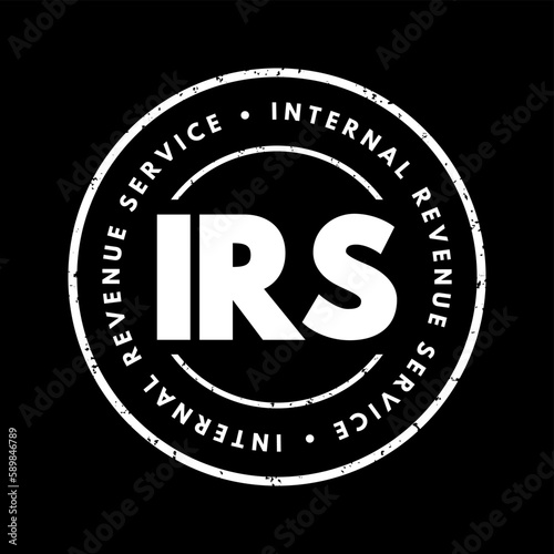 IRS Internal Revenue Service - responsible for collecting taxes and administering the Internal Revenue Code, acronym text stamp