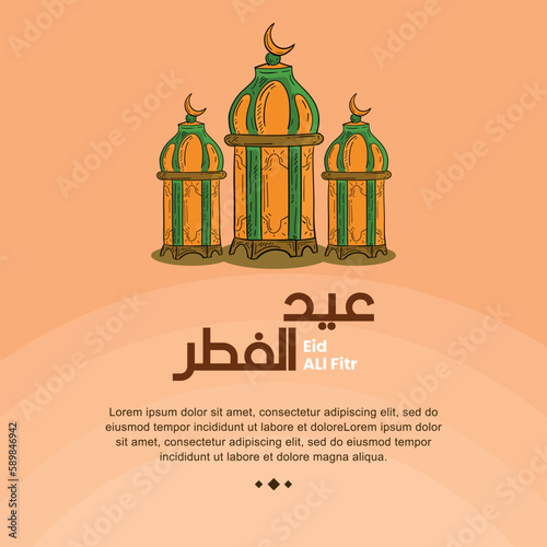 Vector design illustration of eid al fitr  with lantern and with hand draw style. Good for banner design, company greeting card, social media, flayer design
