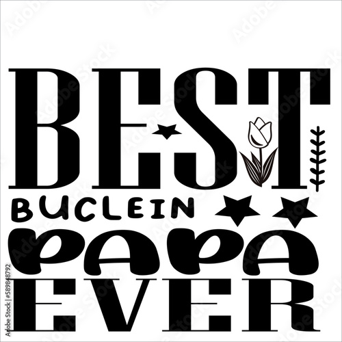 best buclein papa ever