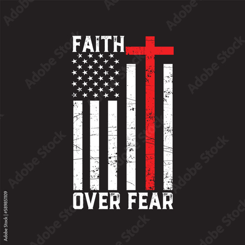 Faith Over Fear typographic t shirt design illustration - VECTOR 