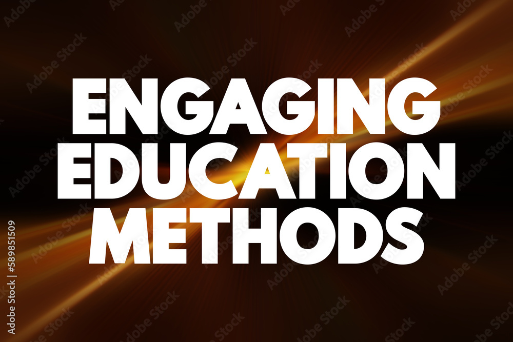 Engaging Education Methods text quote, concept background Engaging Education Methods text quote, concept background
