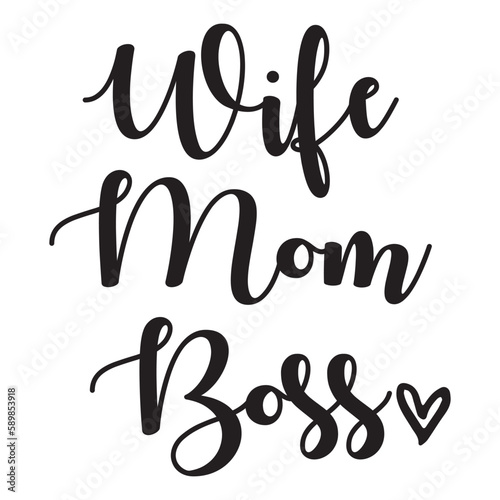 Wife. Mom. Boss. Holiday lettering. Ink illustration. white background. Hand drawn calligraphy lettering inspirational quotes Wife. Mom. Boss