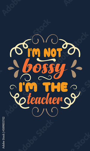 I am not bossy I am the teacher