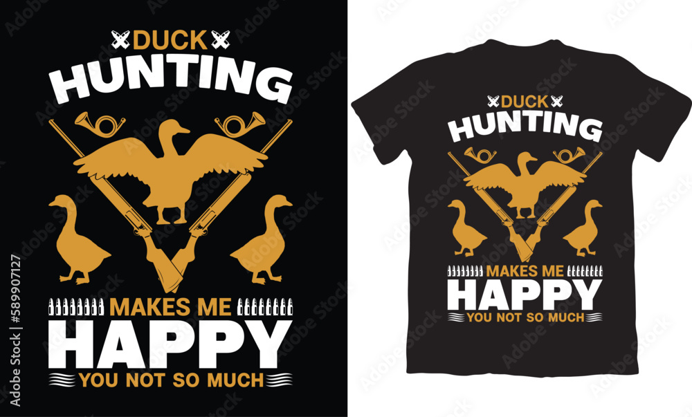 DUCK HUNTING MAKES ME HAPPY YOU NOT SO MUCH-HUNTING T-SHIRT DESIGN GRAPHIC