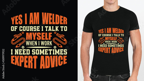 YES I AM  WELDER  OF COURSE I TALK TO  MYSELF WHEN I WORK  I NEED SOMETIMES  EXPERT ADVICE