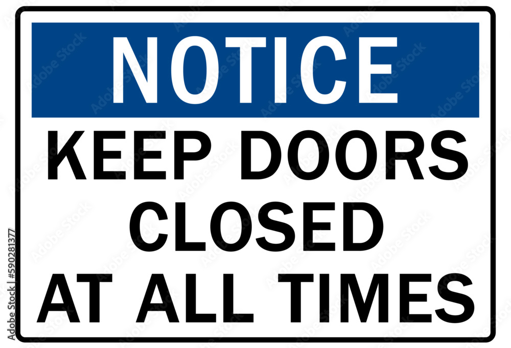 Door safety sign and labels keep door closed at all times Door safety sign and labels keep door closed at all times