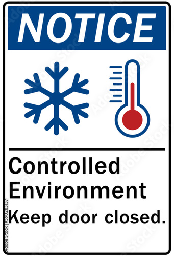 Door safety sign and labels controlled environment. Keep door closed