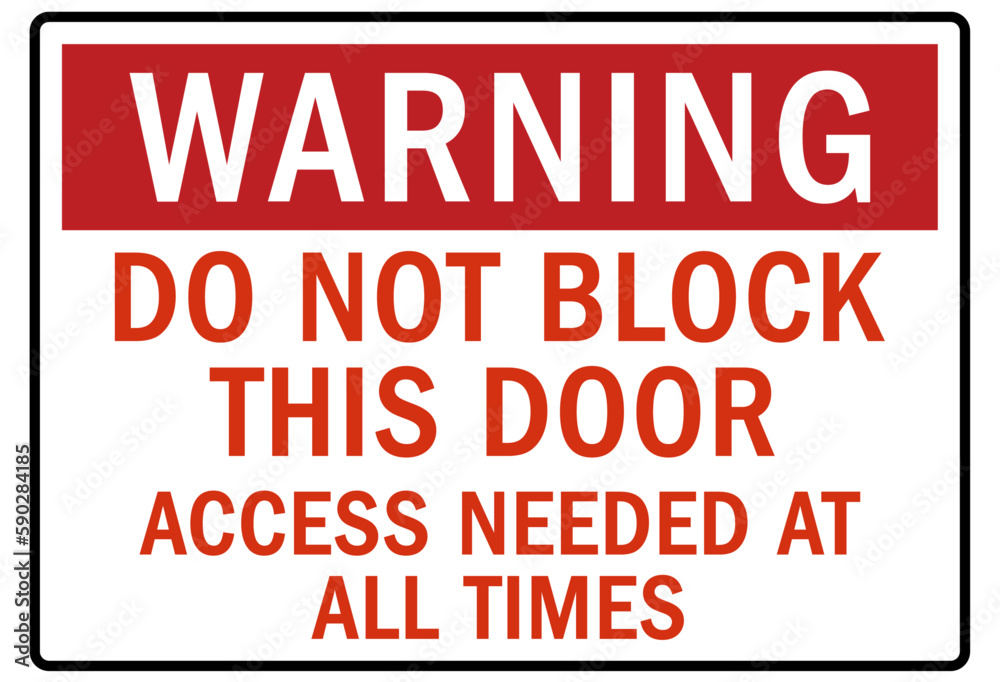 Door safety sign and labels do not block this door. Access needed at all times