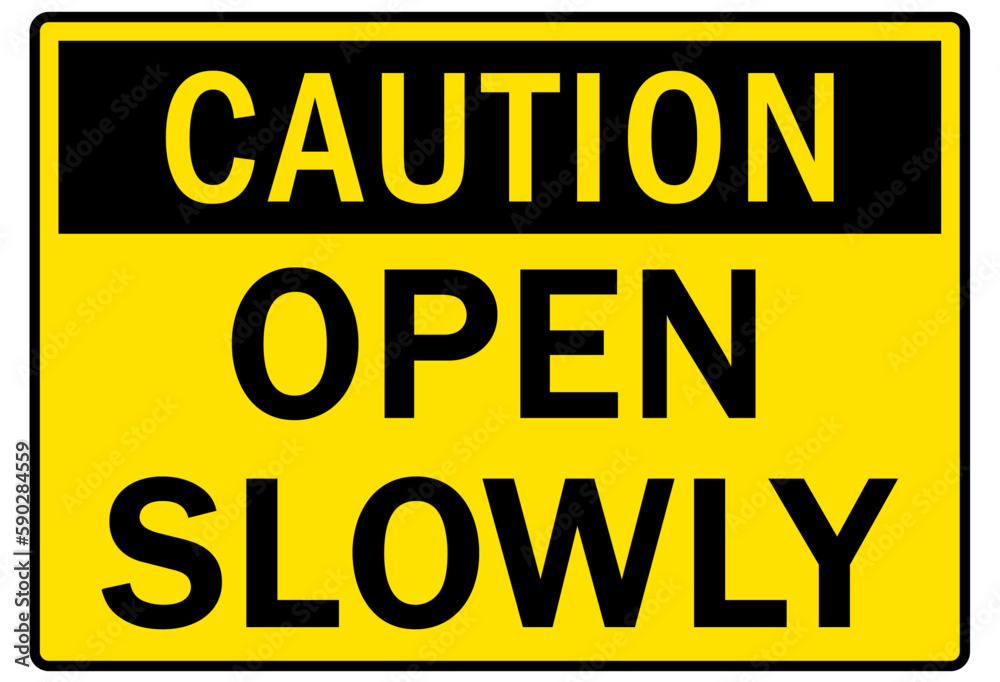 Door safety sign and labels open slowly Door safety sign and labels open slowly
