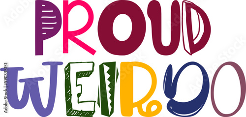 Proud Weirdo Hand Lettering Illustration for Logo, Decal, T-Shirt Design, Infographic