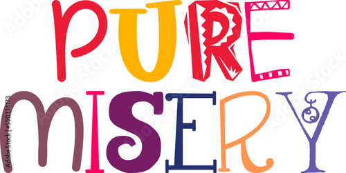 Pure Misery Typography Illustration for Flyer, Newsletter, Bookmark , Book Cover