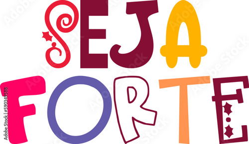 Seja Forte Calligraphy Illustration for Poster, Flyer, Sticker , Stationery
